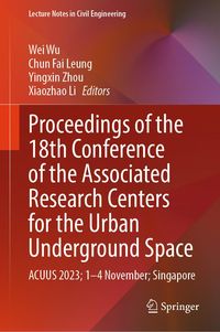 Produktbild: Proceedings of the 18th Conference of the Associated Research Centers for the Urban Underground Space