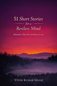 Produktbild: 51 Short Stories for a Restless Mind | Moments that ask nothing of you