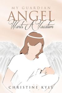 Produktbild: My Guardian Angel Wants A Vacation