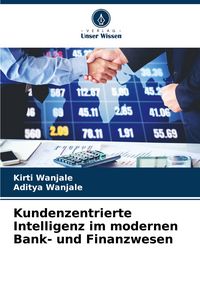 Produktbild: Kundenzentrierte Intelligenz im modernen Bank- und Finanzwesen