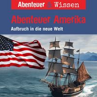 Produktbild: Abenteuer & Wissen, Abenteuer Amerika - Aufbruch in die neue Welt