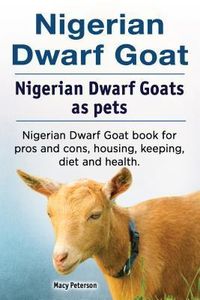 Produktbild: Nigerian Dwarf Goat. Nigerian Dwarf Goats as pets. Nigerian Dwarf Goat book for pros and cons, housing, keeping, diet and health.
