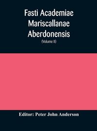 Produktbild: Fasti Academiae Mariscallanae Aberdonensis