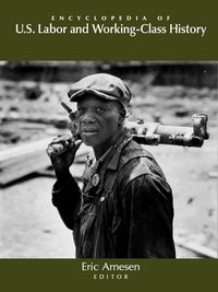 Produktbild: Encyclopedia of U.S. Labor and Working-Class History
