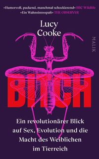 Bild vom Artikel Bitch – Ein revolutionärer Blick auf Sex, Evolution und die Macht des Weiblichen im Tierreich vom Autor Lucy Cooke