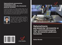 Produktbild: Optymalizacja parametr&oacute;w skrawania w celu zminimalizowania si&iquest;y skrawania podczas toczenia