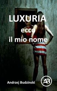 Produktbild: LUXURIA. Ecco il mio nome
