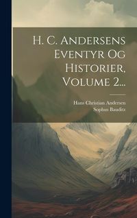 Produktbild: H. C. Andersens Eventyr Og Historier, Volume 2...