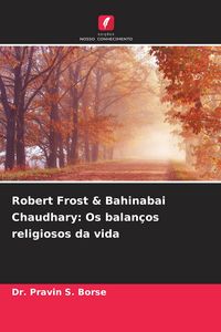 Produktbild: Robert Frost & Bahinabai Chaudhary: Os balan&ccedil;os religiosos da vida