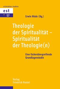 Produktbild: Theologie der Spiritualit&auml;t &ndash; Spiritualit&auml;t der Theologie(n)