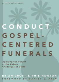 Produktbild: A Conduct Gospel-Centered Funerals