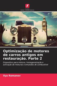 Produktbild: Optimiza&ccedil;&atilde;o de motores de carros antigos em restaura&ccedil;&atilde;o. Parte 2