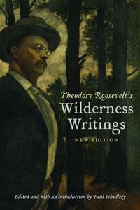 Produktbild: Theodore Roosevelt's Wilderness Writings