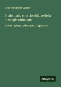 Produktbild: Dictionnaire encyclop&eacute;dique de la theologie catholique