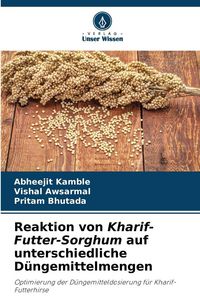 Produktbild: Reaktion von Kharif-Futter-Sorghum auf unterschiedliche D&uuml;ngemittelmengen