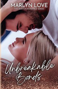 Produktbild: Unbreakable Bonds (The Boston Romance Series, #2)