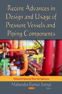 Produktbild: Recent Advances in Design & Usage of Pressure Vessels & Piping Components