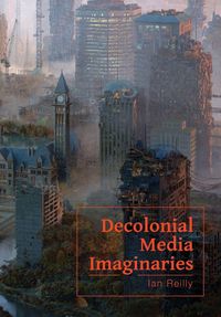 Produktbild: Decolonial Media Imaginaries