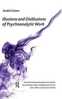 Produktbild: Illusions and Disillusions of Psychoanalytic Work