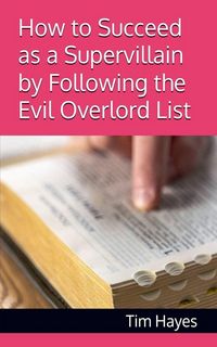 Produktbild: How to Succeed as a Supervillain by Following the Evil Overlord List