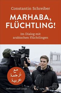 Bild vom Artikel Marhaba, Flüchtling! vom Autor Constantin Schreiber
