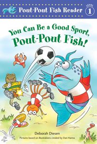 Produktbild: Diesen, D: You Can Be a Good Sport, Pout-Pout Fish!