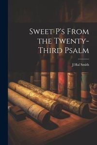 Produktbild: Sweet P's From the Twenty-third Psalm