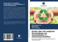 Produktbild: Studie &uuml;ber die m&ouml;gliche Verwendung von Textilabf&auml;llen in Verbundwerkstoffen