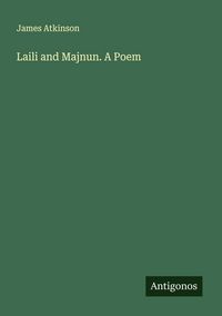 Produktbild: Laili and Majnun. A Poem