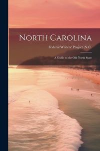 Produktbild: North Carolina: a Guide to the Old North State