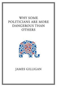 Produktbild: Why Some Politicians Are More Dangerous Than Others