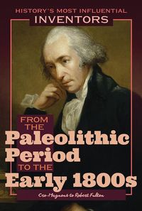 Produktbild: From the Paleolithic Period to the Early 1800s: Cro-Magnons to Robert Fulton