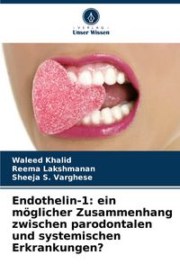 Produktbild: Endothelin-1: ein m&ouml;glicher Zusammenhang zwischen parodontalen und systemischen Erkrankungen?