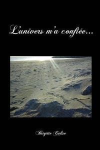 Produktbild: L'univers m'a confiee...