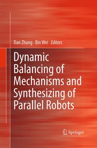 Produktbild: Dynamic Balancing of Mechanisms and Synthesizing of Parallel Robots