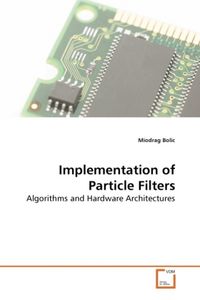 Produktbild: Bolic, M: Implementation of Particle Filters