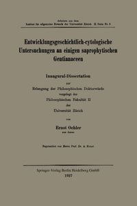 Produktbild: Entwicklungsgeschichtlich-cytologische Untersuchungen an einigen saprophytischen Gentianaceen