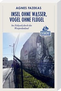 Produktbild: Insel ohne Wasser, Vogel ohne Fl&uuml;gel (DuMont Reiseabenteuer)