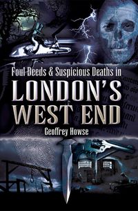 Produktbild: Foul Deeds & Suspicious Deaths in London's West End