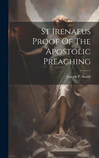 Produktbild: St Irenaeus Proof Of The Apostolic Preaching