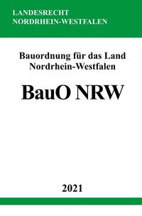 'Bauordnung für das Land NordrheinWestfalen (Landesbauordnung BauO
