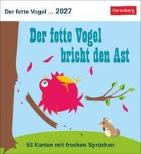Produktbild: Der fette Vogel bricht den Ast Postkartenkalender 2027 - Wochenkalender - 53 Karten mit frechen Spr&uuml;chen