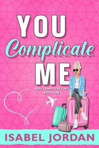 Produktbild: You Complicate Me (You Complicate Me series, #1)