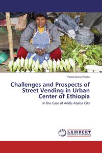 Produktbild: Challenges and Prospects of Street Vending in Urban Center of Ethiopia