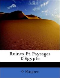 Produktbild: Maspero, G: Ruines Et Paysages D'&Eacute;gypte
