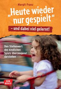 Produktbild: "Heute wieder nur gespielt" - und dabei viel gelernt!