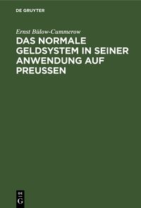 Produktbild: Das normale Geldsystem in seiner Anwendung auf Preu&szlig;en