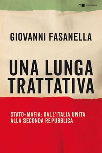 Produktbild: Una lunga trattativa. Stato-mafia. Dall'Italia unita alla Seconda Repubblica. La verit&agrave; che la magistratura non pu&ograve; accertare