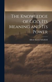 Produktbild: The Knowledge of God, Its Meaning and Its Power