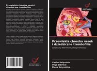 Produktbild: Przewlek&iquest;a choroba nerek i dziedziczne trombofilie